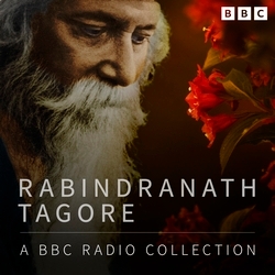 Book cover of Rabindranath Tagore: A BBC Radio Collection by Rabindranath   Tagore