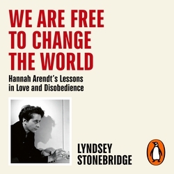 Book cover of We Are Free to Change the World by Lyndsey Stonebridge
