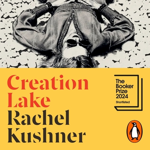 Book cover of Creation Lake by Rachel Kushner
