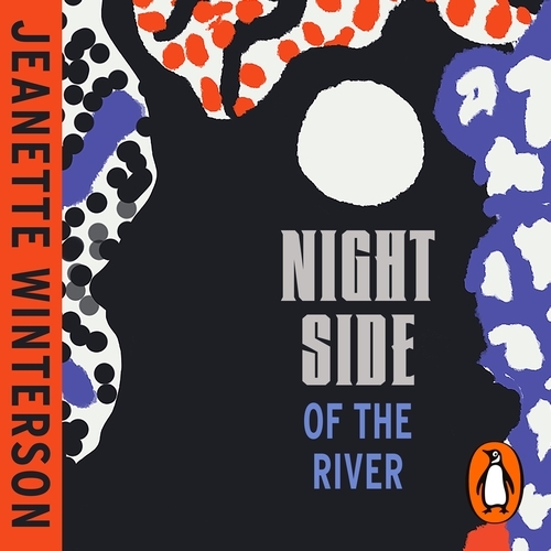 Book cover of Night Side of the River by Jeanette Winterson