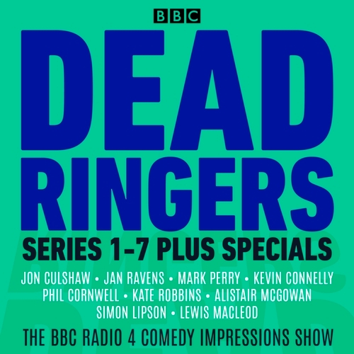 Book cover of Dead Ringers: Series 1-7 plus Specials by BBC Radio Comedy