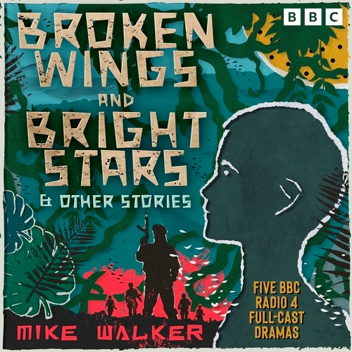 Book cover of Broken Wings and Bright Stars & other stories by Mike Walker