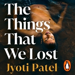Book cover of The Things That We Lost by Jyoti Patel