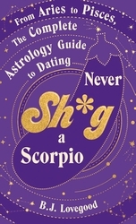Book cover of Never Shag a Scorpio by B.J. Lovegood
