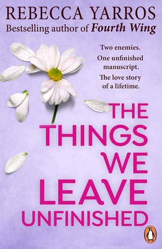Book cover of The Things We Leave Unfinished by Rebecca Yarros