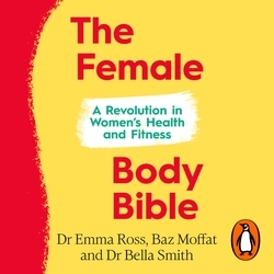 Book cover of The Female Body Bible by Emma Ross, Baz Moffat, Bella Smith