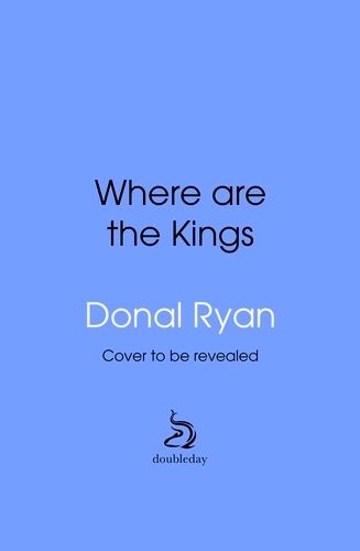 Book cover of Where are the Kings by Donal Ryan