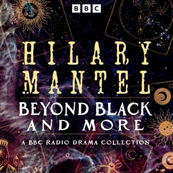 Book cover of Hilary Mantel: Beyond Black and more by Hilary Mantel