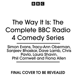 Book cover of The Way It Is: The Complete BBC Radio 4 Comedy Series by Simon Evans, Sanjeev Bhaskar, Dave Lamb, Various