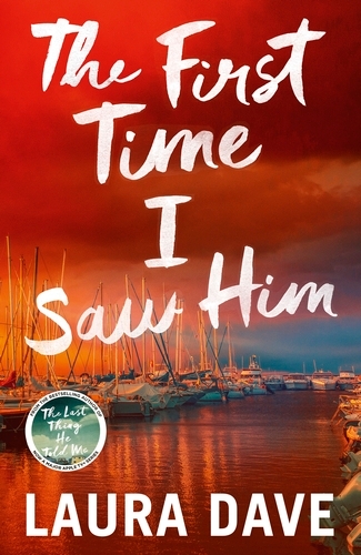 Book cover of The First Time I Saw Him by Laura Dave