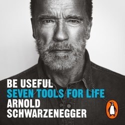 Book cover of Be Useful by Arnold Schwarzenegger