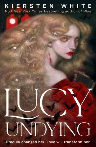 Book cover of Lucy Undying: A Dracula Novel by Kiersten White