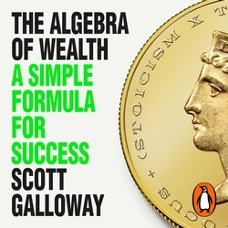 Book cover of The Algebra of Wealth by Scott Galloway