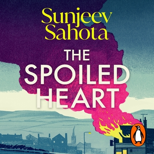 Book cover of The Spoiled Heart by Sunjeev Sahota