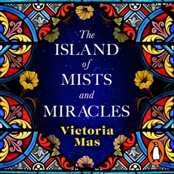 Book cover of The Island of Mists and Miracles by Victoria Mas
