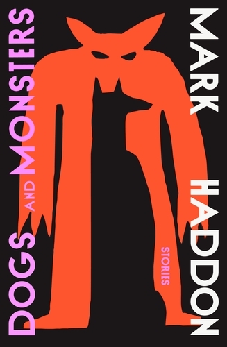 Book cover of Dogs and Monsters by Mark Haddon