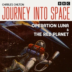Book cover of Journey into Space: Operation Luna & The Red Planet by Charles Chilton