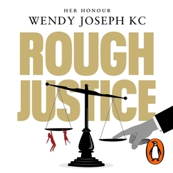 Book cover of Rough Justice by Her Honour Wendy Joseph KC