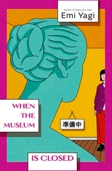 Book cover of When the Museum is Closed by Emi Yagi