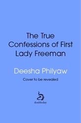 Book cover of The True Confessions of First Lady Freeman by Deesha Philyaw