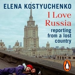 Book cover of I Love Russia by Elena Kostyuchenko