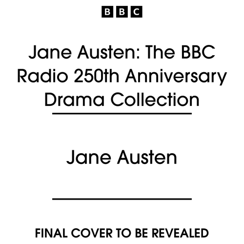 Book cover of Jane Austen: The 250th Anniversary Collection by Jane Austen