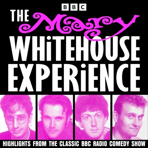Book cover of The Mary Whitehouse Experience by David Baddiel, Steve Punt, Hugh Dennis, Rob Newman