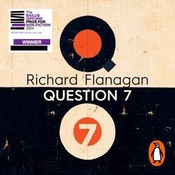 Book cover of Question 7 by Richard Flanagan