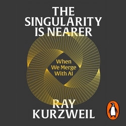 Book cover of The Singularity is Nearer by Ray Kurzweil