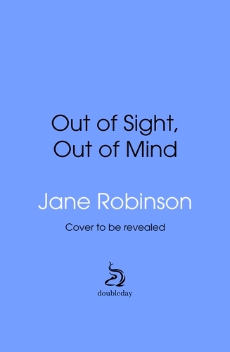 Book cover of Out of Sight, Out of Mind by Jane Robinson