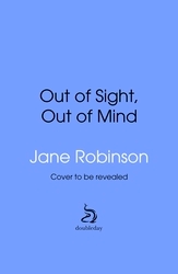 Book cover of Out of Sight, Out of Mind by Jane Robinson