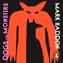 Book cover of Dogs and Monsters by Mark Haddon