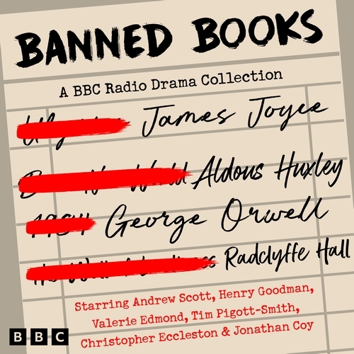 Book cover of Banned Books: A BBC Radio Drama Collection by James Joyce, Radclyffe Hall, Aldous Huxley, George Orwell