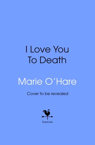 Book cover of I Love You to Death by Marie O'Hare