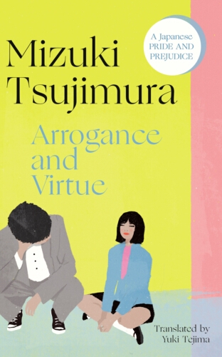 Book cover of Arrogance and Virtue by Mizuki Tsujimura