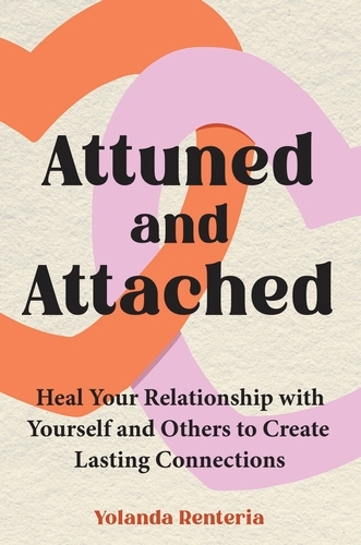 Book cover of Attuned and Attached by Yolanda Renteria