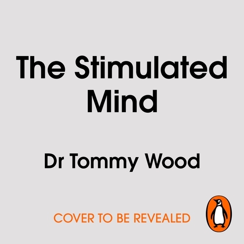 Book cover of The Stimulated Mind by Tommy Wood