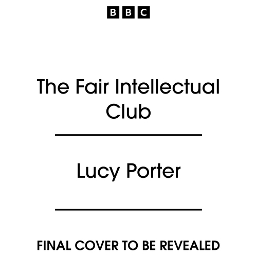 Book cover of The Fair Intellectual Club by Lucy Porter