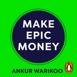 Book cover of Make Epic Money by Ankur Warikoo