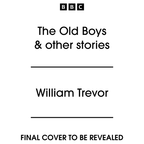 Book cover of The Old Boys & other stories by William Trevor