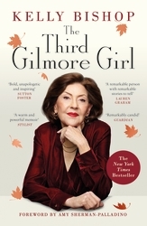 Book cover of The Third Gilmore Girl by Kelly Bishop