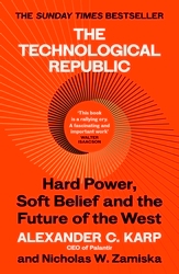 Book cover of The Technological Republic by Alexander C.Karp, Nicholas W.Zamiska