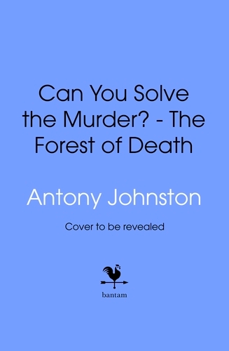 Book cover of Can You Solve the Murder? - The Forest of Death by Antony Johnston