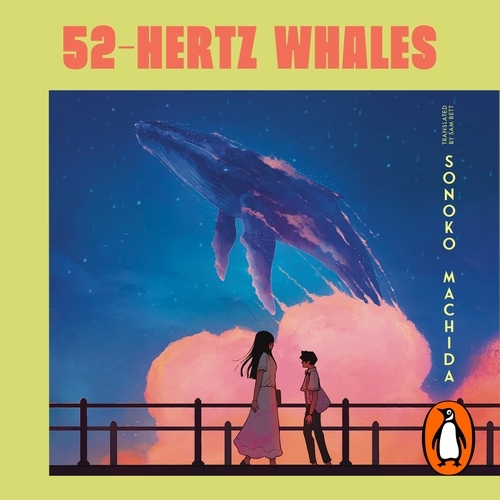 Book cover of 52-Hertz Whales by Sonoko Machida
