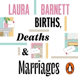 Book cover of Births, Deaths and Marriages by Laura Barnett