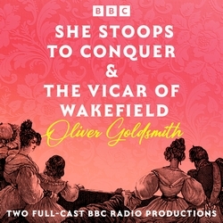 Book cover of She Stoops to Conquer & The Vicar of Wakefield by Oliver Goldsmith