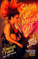 Book cover of Shooting Up and Making Out by Jennifer Finch, Jeff Alulis