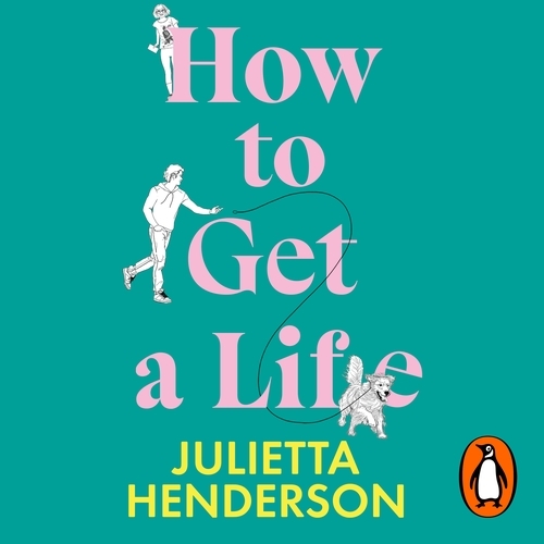 Book cover of How to Get a Life by Julietta Henderson