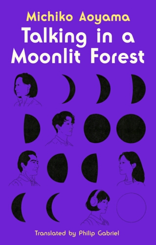 Book cover of Talking in a Moonlit Forest by Michiko Aoyama