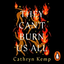 Book cover of They Can't Burn Us All by Cathryn Kemp